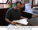 Historiador da UFRJ, Flávio Gomes é palestrante do Café com Ciência