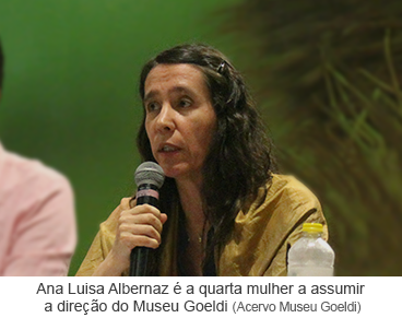 Ana Luisa Albernaz é a quarta mulher a assumir a direção do Museu Goeldi